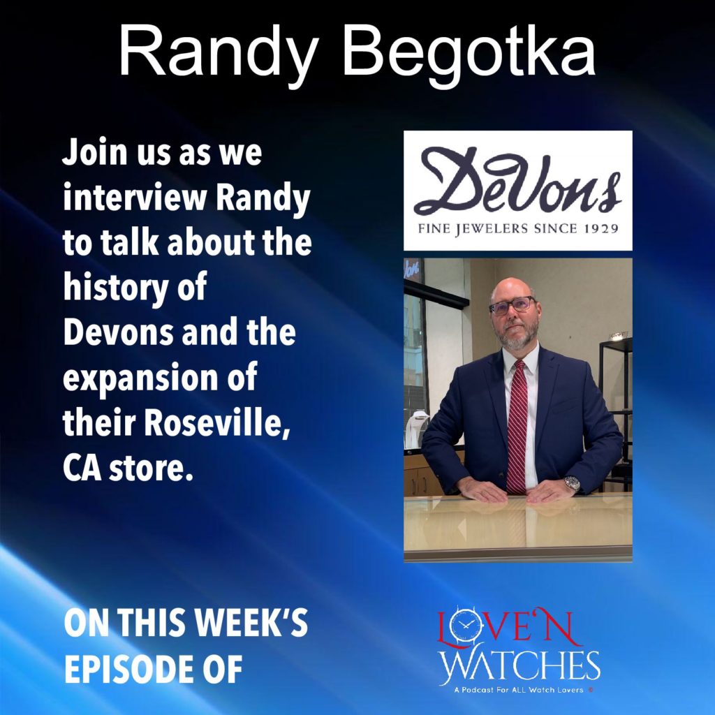 Podcast – We Talk Rolex & Tudor With Randy Begotka of Devons Jewelers
